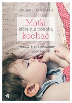 Okadka ksiki - Matki, ktre nie potrafi kocha