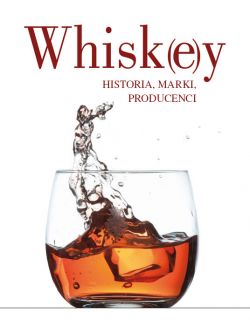 Okadka ksiki - Whisk(e)y. Historia, marki, producenci