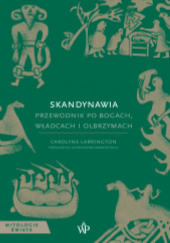 Okadka ksiki - Skandynawia. Przewodnik po bogach, wadcach i olbrzymach