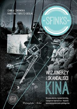 Okładka książki - Sfinks. Wizjonerzy i skandaliści kina