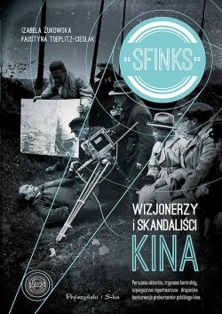 Okadka ksiki - Sfinks. Wizjonerzy i skandalici kina