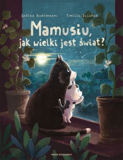 Okadka ksiki - Mamusiu, jak wielki jest wiat?
