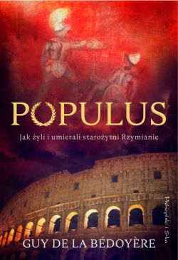 Okadka ksiki - Populus. Jak yli i umierali staroytni Rzymianie