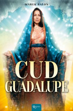Okadka ksiki - Cud Guadalupe