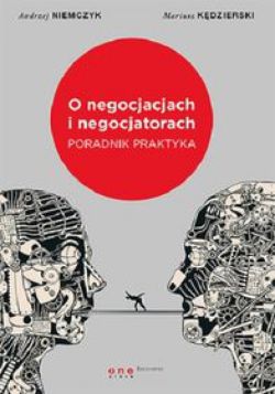 Okadka ksiki - O negocjacjach i negocjatorach. Poradnik praktyka