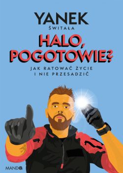 Okadka ksiki - Halo, pogotowie?. Jak ratowa ycie i nie przesadzi