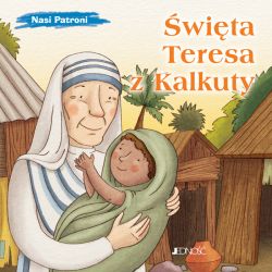 Okadka ksiki - wita Teresa z Kalkuty. (seria: Nasi Patroni)