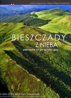 Okadka ksiki - Bieszczady z nieba: Pikniejsze od gr s tylko gry...