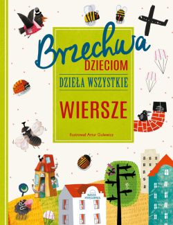 Okadka ksiki - Brzechwa dzieciom. Dziea wszystkie. Wiersze