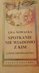 Okadka ksiki -  Spotkanie nie wiadomo z kim i inne opowiadania