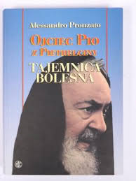Okadka ksiki - Ojciec Pio z Pietrelciny. Tajemnica bolesna