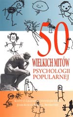 Okadka ksiki - 50 Wielkich Mitw Psychologii Popularnej