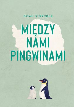 Okadka ksiki - Midzy nami pingwinami