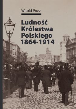 Okadka ksiki - Ludno Krlestwa Polskiego 1864-1914