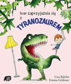 Okadka ksiki - Ivar zaprzyjania si z tyranozaurem