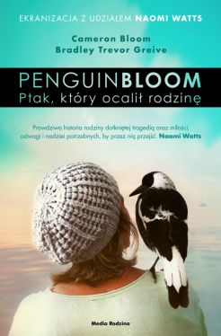 Okadka ksiki - Penguin Bloom. Ptak, ktry ocali rodzin