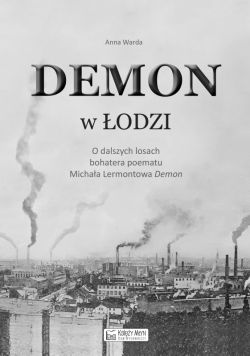Okadka ksiki - Demon w odzi. O dalszych losach bohatera poematu Michaa Lermontowa Demon