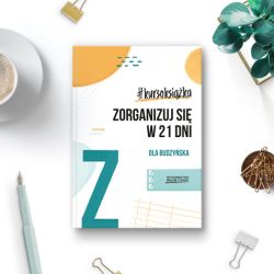 Okadka ksiki - #kursoksika. Zorganizuj si w 21 dni