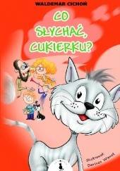 Okadka ksiki - Co sycha, Cukierku?