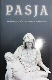 Okadka ksiki - Pasja wedug objawie b. Anny Katarzyny Emmerich