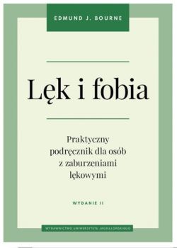 Okadka ksiki - Lk i fobia. Wydanie II. Praktyczny podrcznik dla osb z zaburzeniami lkowymi