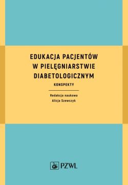 Okadka ksiki - Edukacja pacjentw w pielgniarstwie diabetologicznym. Konspekty