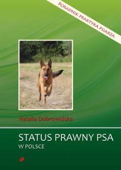 Okadka ksiki - Status prawny psa w Polsce. Poradnik praktyka psiarza