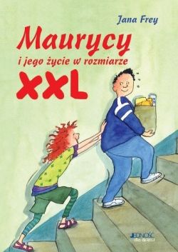 Okadka ksiki - Maurycy i jego ycie w rozmiarze XXL