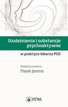 Okadka ksiki - Uzalenienia i substancje psychoaktywne w praktyce lekarza POZ