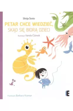 Okadka ksiki - Petar chce wiedzie, skd si bior dzieci
