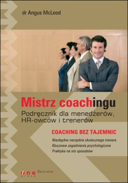 Okadka ksiki - Mistrz coachingu. Podrcznik dla menederw, HR-owcw i trenerw