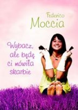 Okadka ksiki - Wybacz, ale bd ci mwia skarbie