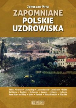 Okadka ksiki - Zapomniane polskie uzdrowiska