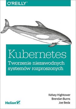 Okadka ksiki - Kubernetes. Tworzenie niezawodnych systemw rozproszonych