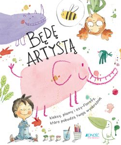 Okadka ksiki - Bd artyst. Kleksy, plamy i esy-floresy, ktre pobudz twoj wyobrani