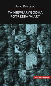 Okadka ksiki - Ta niewiarygodna potrzeba wiary