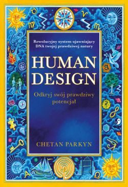 Okadka ksiki - Human design. Odkryj swj prawdziwy potencja