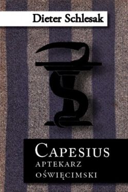 Okadka ksiki - Capesius – aptekarz owicimski
