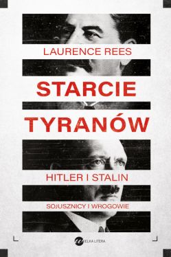 Okadka ksiki - Starcie tyranw. Hitler i Stalin  sojusznicy i wrogowie