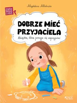 Okadka ksiki - Dobrze mie przyjaciela. (seria: Wielkie problemy maych ludzi)