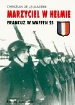Okadka ksiki - Marzyciel w hemie. Francuz w Waffen SS 
