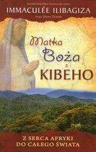 Okadka ksiki - Matka Boa z Kibeho. Z serca Afryki do caego wiata