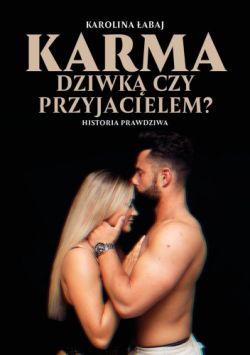 Okadka ksiki - Karma: dziwk czy przyjacielem