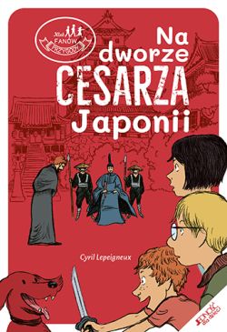 Okadka ksiki - Na dworze cesarza Japonii. Klub Fanw Przygody