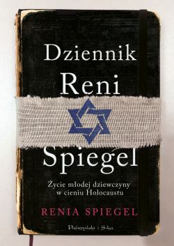 Okadka ksiki - Dziennik Reni Spiegel. ycie modej dziewczyny w cieniu Holokaustu