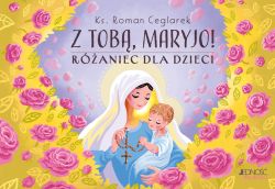 Okadka ksiki - Z Tob, Maryjo!. Raniec dla dzieci