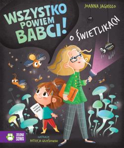 Okadka ksiki - Wszystko powiem babci! O wietlikach