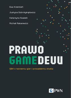 Okładka książki - PRAWO GAMEDEVU. Q&A o tworzeniu gier i prowadzeniu studia