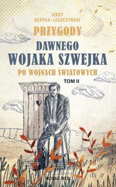Okadka ksiki -  Przygody dawnego Wojaka Szwejka po wojnach wiatowych. Tom II
