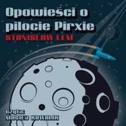 Okadka ksiki - Opowieci o pilocie Pirxie. Audiobook